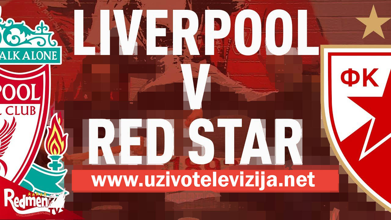 uyivo liverpool zvezda